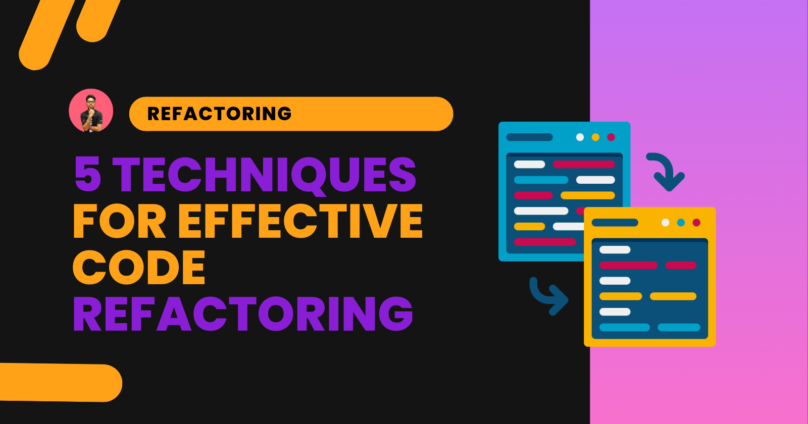 5 Code Refactoring Techniques to Improve Your Code